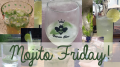 Mojito Friday - Best Mojito Recipe