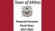 Town of Milton Financial Forecast Fiscal Years 2017-202