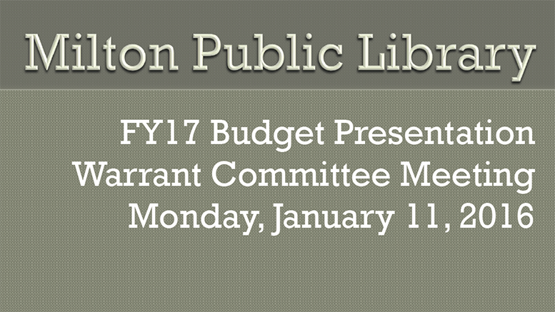 Jan. 11, 2016 FY2017 Library Presentation the Warrant Committee