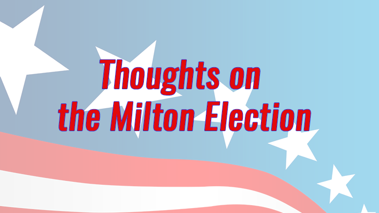 Thoughts on the Milton Election