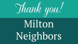 Thank you, Milton Neighbors!