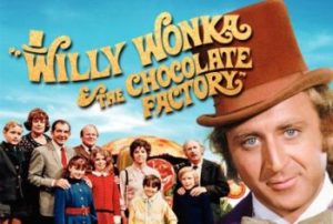 Willie Wonka and the Chocolate Factory.