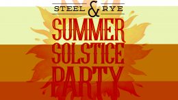 Steel & Rye to throw 2nd annual Summer Solstice Party.