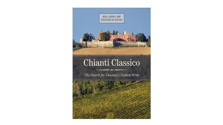 “Chianti Classico: the Search for Tuscany‘s Noblest Wine”