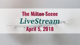 Milton Scene LiveStream of April 5 FSN Candidate Forum