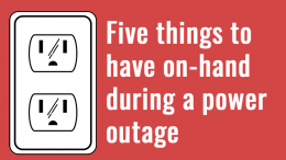 Five things to have on-hand during a power outage