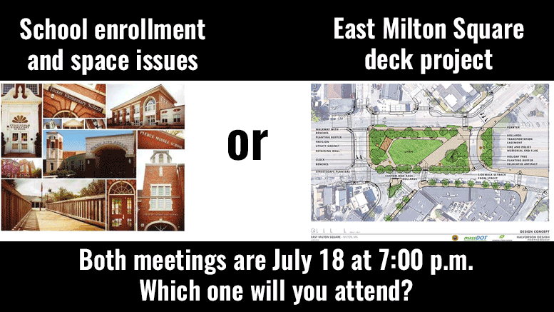 Two important meetings to take place July 18: Milton School Committee forum on enrollment & space issues and East Milton Deck project presentation