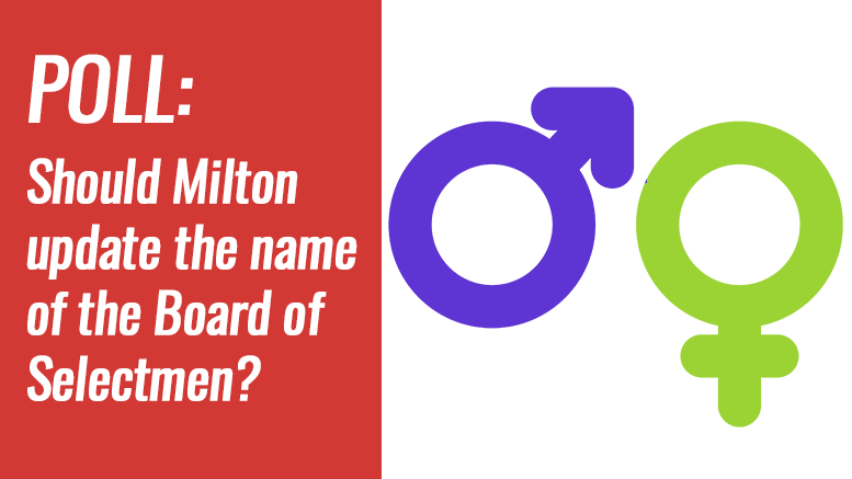 Should Milton update the name of the Board of Selectmen to be more gender-inclusive?