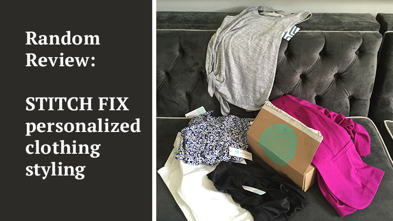 Random Review Wednesday: Stitch Fix personalized clothing styling