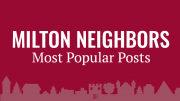 Milton Neighbors most popular top posts