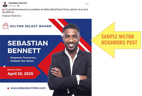 A sample campaign announcement featuring Sebastian Bennett running for Milton Select Board with election details for April 30, 2025, explores Political Advertising Opportunities.