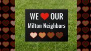 We Love our Milton Neighbors yard signs