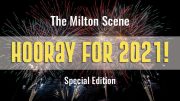 The Milton Scene Hooray for 2021 Special Edition newsletter