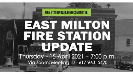 East Milton Fire Station update on Thursday April 15,2021 - 7:00 p.m.
