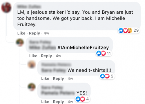 LM, a jealous stalker I'd say. You and Bryan are just too handsome. We got your back. I am Michelle Fruitzey. - We need t-shirts!!!