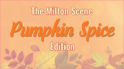 Milton Scene Pumpkin Spice Fall Special newsletter