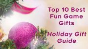 Top 10 best fun game gifts - Holiday Gift Guide