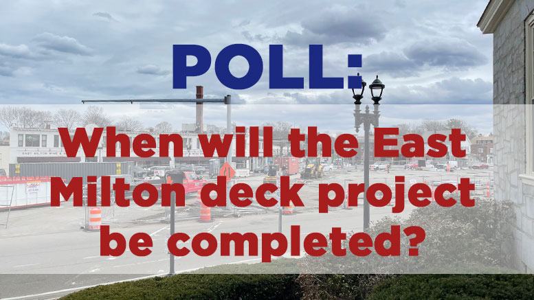 POLL: When will the East Milton deck project be completed?