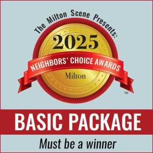 A gold seal with "2025 Milton Neighbors Choice Awards" and a red ribbon appears above text reading "Milton Neighbors Choice Awards Basic Package - Must be a winner.