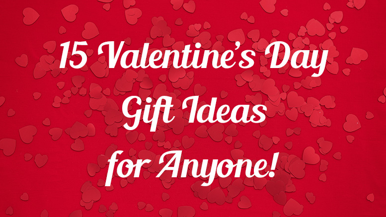 15 Valentine's Day Gift Ideas for Anyone