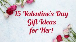 15 Valentine's Day Gift Ideas for Her