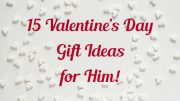 15 Valentine's Day Gift Ideas for Him