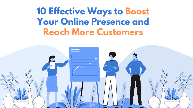 10 Effective Ways to Boost Your Online Presence and Reach More Customers - image: canva