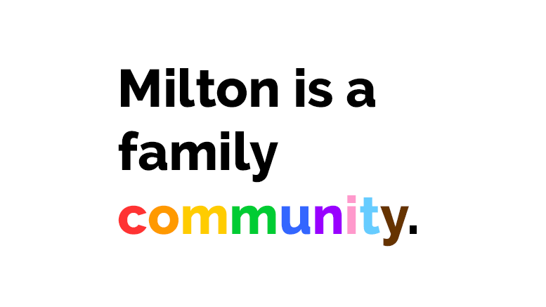 Milton is a family community pride slogan
